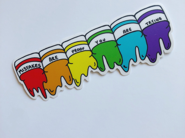 Mistakes are proof you are trying sticker